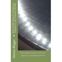 Solar Reflections for Architects, Engineers and Human Health