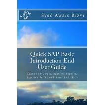 Quick SAP Basic Introduction End User Guide (SAP Basics)