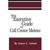 Executive Guide to Call Center Metrics