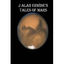 J Alan Erwine's Tales of Mars