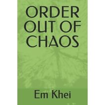 Order Out of Chaos