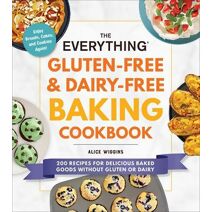 Everything Gluten-Free & Dairy-Free Baking Cookbook (Everything® Series)
