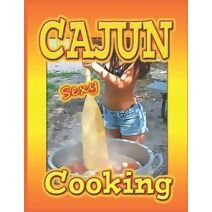 Cajun Sexy Cooking (Collector's Edition)