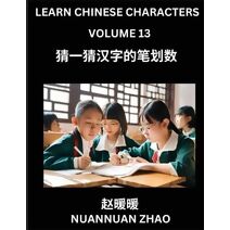 Learn Chinese Characters (Part 13)- Simple Chinese Puzzles for Beginners, Test Series to Fast Learn Analyzing Chinese Characters, Simplified Characters and Pinyin, Easy Lessons, Answers