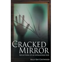 Cracked Mirror - Reflections of An Appalachian Son