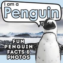 I am a Penguin (I Am... Animal Facts)