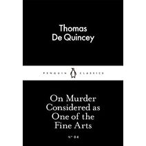 On Murder Considered as One of the Fine Arts (Penguin Little Black Classics)