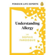Understanding Allergy (Penguin Life Expert Series)
