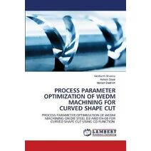 Process Parameter Optimization of WEDM Machining for Curved Shape Cut