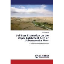 Soil Loss Estimation on the Upper Catchment Area of Subarnarekha River