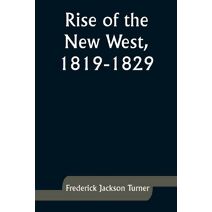 Rise of the New West, 1819-1829