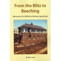 FROM THE BLITZ TO BEECHING