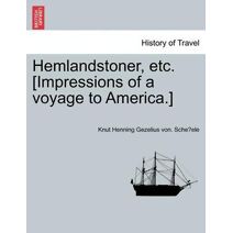 Hemlandstoner, Etc. [Impressions of a Voyage to America.]