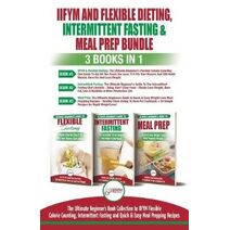 IIFYM Flexible Dieting, Intermittent Fasting & Meal Prep - 3 Books in 1 Bundle