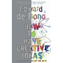 How to Have Creative Ideas