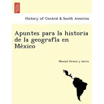 Apuntes para la historia de la geografía en México