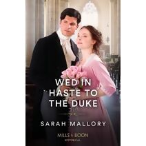 Wed In Haste To The Duke Mills & Boon Historical (Mills & Boon Historical)