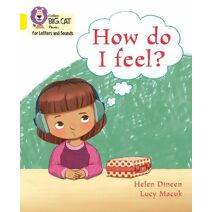How do I feel? (Collins Big Cat Phonics for Letters and Sounds)