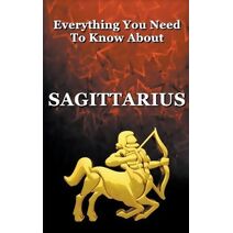 Everything You Need To Know About Sagittarius