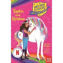 Unicorn Academy: Sophia and Rainbow (Unicorn Academy: Where Magic Happens)
