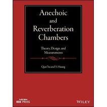 Anechoic and Reverberation Chambers - Theory, Design, and Measurements
