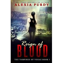 Reign of Blood (The Vampires of Vegas Book I) (Vampires of Vegas)