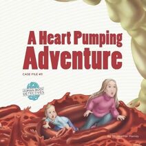 Heart Pumping Adventure (Human Body Detectives)