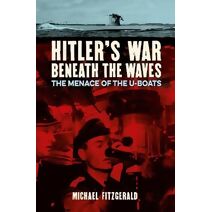 Hitler's War Beneath the Waves (Arcturus Military History)