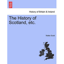 History of Scotland, Etc.