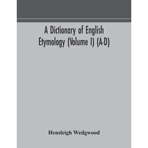 dictionary of English etymology (Volume I) (A-D)