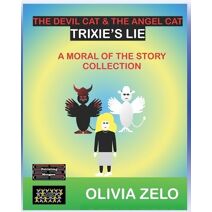 Devil Cat & The Angel Cat - Trixie's Lie (Devil Cat & the Angel Cat in Trixie's World: A Moral of the Story Collection)