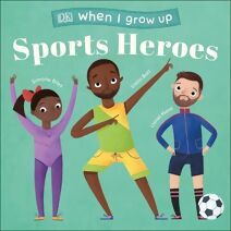 When I Grow Up - Sports Heroes (When I Grow Up)