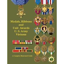 Medals, Ribbons and Unit Awards of the U. S. Army Vietnam