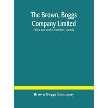 Brown, Boggs Company Limited; Office and Works