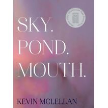 Sky.Pond.Mouth. (Granite State Poetry Prize)