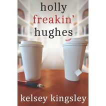 Holly Freakin' Hughes (Holly Freakin' Hughes)
