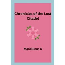 Chronicles of the Lost Citadel