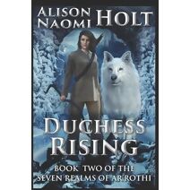 Duchess Rising (Seven Realms of Ar'rothi)