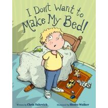 I Don't Want To Make My Bed!