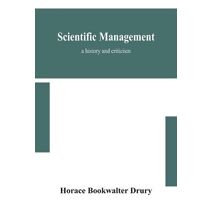 Scientific management; a history and criticism