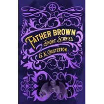 Father Brown Short Stories (Arcturus Classic Mysteries and Marvels)