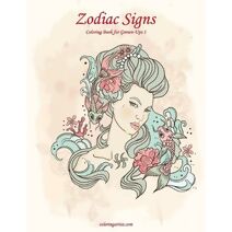 Zodiac Signs Coloring Book for Grown-Ups 1 (Zodiac Signs)