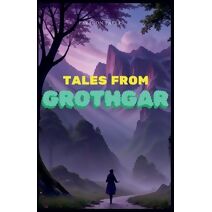 Tales From Grothgar (Tales from)