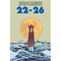 Tatsuki Fujimoto Before Chainsaw Man: 22–26 (Tatsuki Fujimoto Before Chainsaw Man)