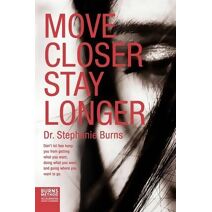 Move Closer Stay Longer
