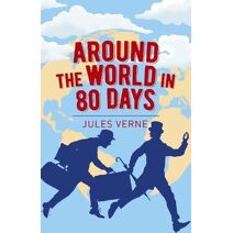 Around the World in Eighty Days (Arcturus Classics)