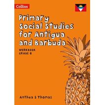 Workbook Grade 6 (Primary Social Studies for Antigua and Barbuda)