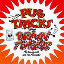 Pub Tricks and Brain Teasers