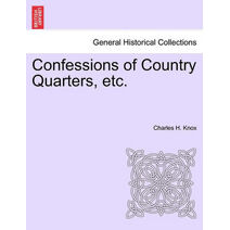 Confessions of Country Quarters, etc.