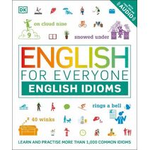 English for Everyone English Idioms (DK English for Everyone)